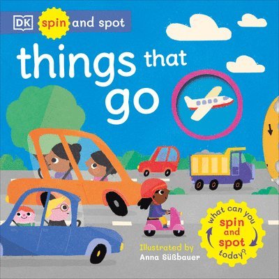 DK - Spin and Spot Things That Go: What Can You Spin and Spot Today?, Kartonnage