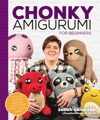 Sarah Csiacsek - Chonky Amigurumi, Häftad
