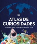 Atlas de Curiosidades (Where on Earth?): El Planeta Tierra Como Nunca Lo Habas Visto