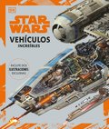 Star Wars Vehículos Increíbles (Complete Vehicles New Edition): Incluye DOS Ilustraciones Exclusivas