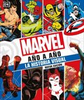 Marvel Año a Año (Marvel Year by Year): La Historia Visual