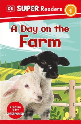 DK - DK Super Readers Level 1 a Day on the Farm, Häftad