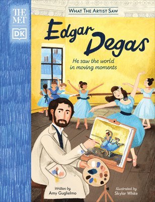 Amy Guglielmo - The Met Edgar Degas: He Saw the World in Moving Moments, Inbunden. Tillgänglighet: Lägg i varukorg