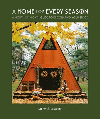 Steffy Degreff - Home for Every Season, Inbunden
