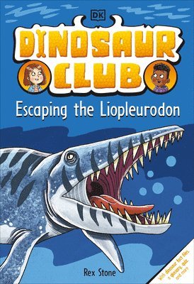 Rex Stone - Dinosaur Club: Escaping the Liopleurodon, Inbunden