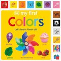 My First Colors: Let's Learn Them All
