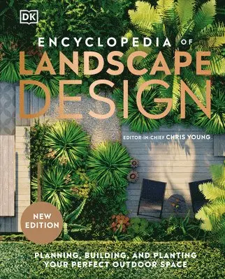 Encyclopedia of Landscape Design: Planning, Building, and Planting Your Perfect Outdoor Space
