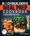 The Bodybuilder's Meal Prep Cookbook
