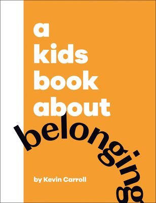 Kevin Carroll - Kids Book About Belonging, Inbunden