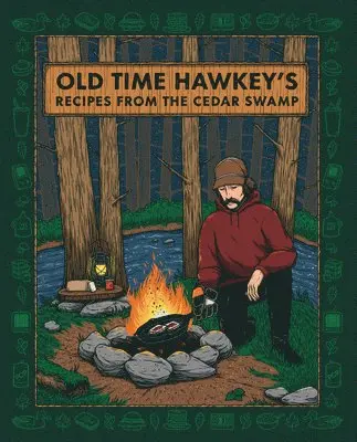Old Time Hawkey - Old Time Hawkey's Recipes from the Cedar Swamp, Inbunden. Tillgänglighet: Lägg i varukorg