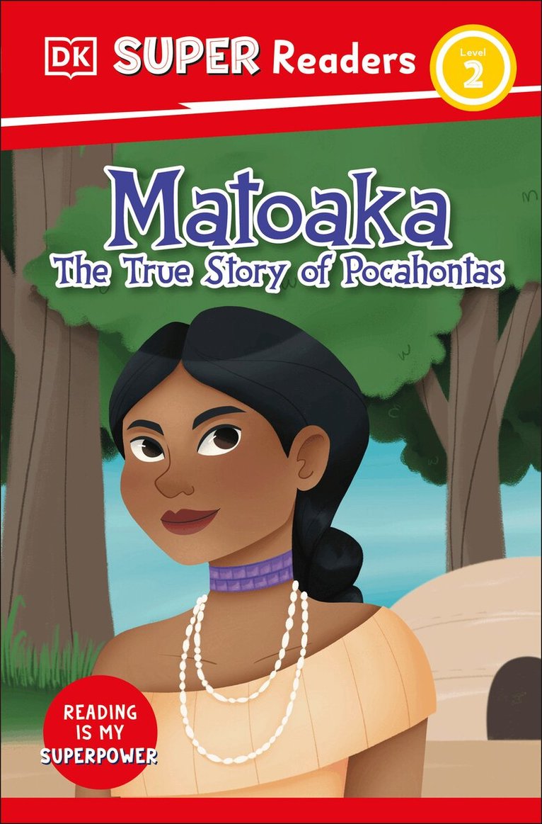 DK - DK Super Readers Level 2 Matoaka: The True Story of Pocahontas, Häftad
