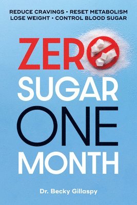 Becky Gillaspy - Zero Sugar / One Month, Häftad