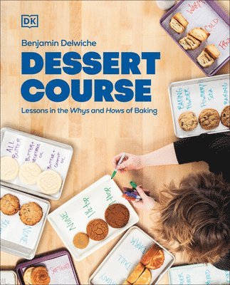Benjamin Delwiche - Dessert Course, Inbunden