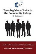 Teaching Men of Color in the Community College: A Guidebook