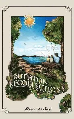 James W Park - Ruthton Recollections, Inbunden. Tillgänglighet: Lägg i varukorg