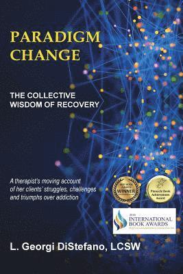 L Georgi Lcsw DiStefano - Paradigm Change the Collective Wisdom of Recovery, Häftad