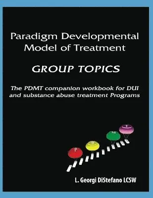 Georgi L Lcsw DiStefano - Paradigm Developmental Model of Treatment - GROUP TOPICS, Häftad. Tillgänglighet: Lägg i varukorg
