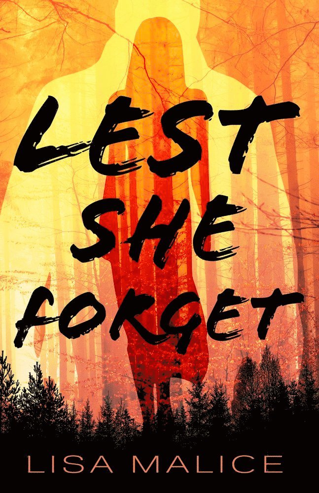Lisa Malice - Lest She Forget, Inbunden
