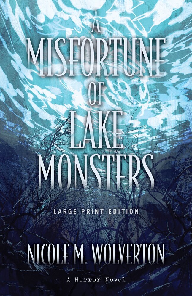 Nicole M. Wolverton - Misfortune of Lake Monsters (Large Print Edition), Häftad