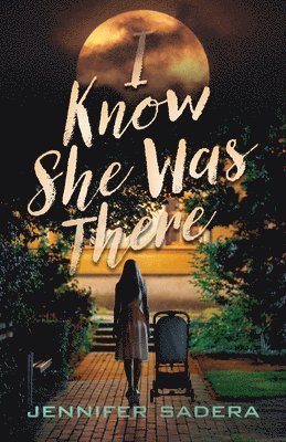 Jennifer Sadera - I Know She Was There, Häftad