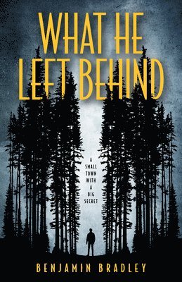 Benjamin Bradley - What He Left Behind, Inbunden