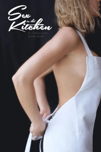 Sex in the Kitchen: Not Your Mother's Recipe Book