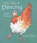 My Hen Is Dancing