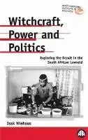 Isak Niehaus, Eliazaar Mohlala - Witchcraft, Power and Politics: Exploring the Occult in the South African Lowveld, Inbunden. Tillgänglighet: Tillfälligt slut