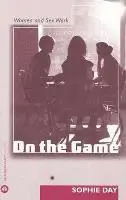 Sophie Day - On the Game: Women and Sex Work, Inbunden. Tillgänglighet: Tillfälligt slut