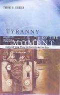 Tyranny of the Moment
