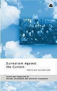 Michael Richardson, Krzysztof Fijalkowski - Surrealism Against the Current: Tracts and Declarations, Inbunden. Tillgänglighet: Tillfälligt slut