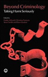 Paddy Hillyard, Christina Pantazis - Beyond Criminology: Taking Harm Seriously, Inbunden. Tillgänglighet: Tillfälligt slut