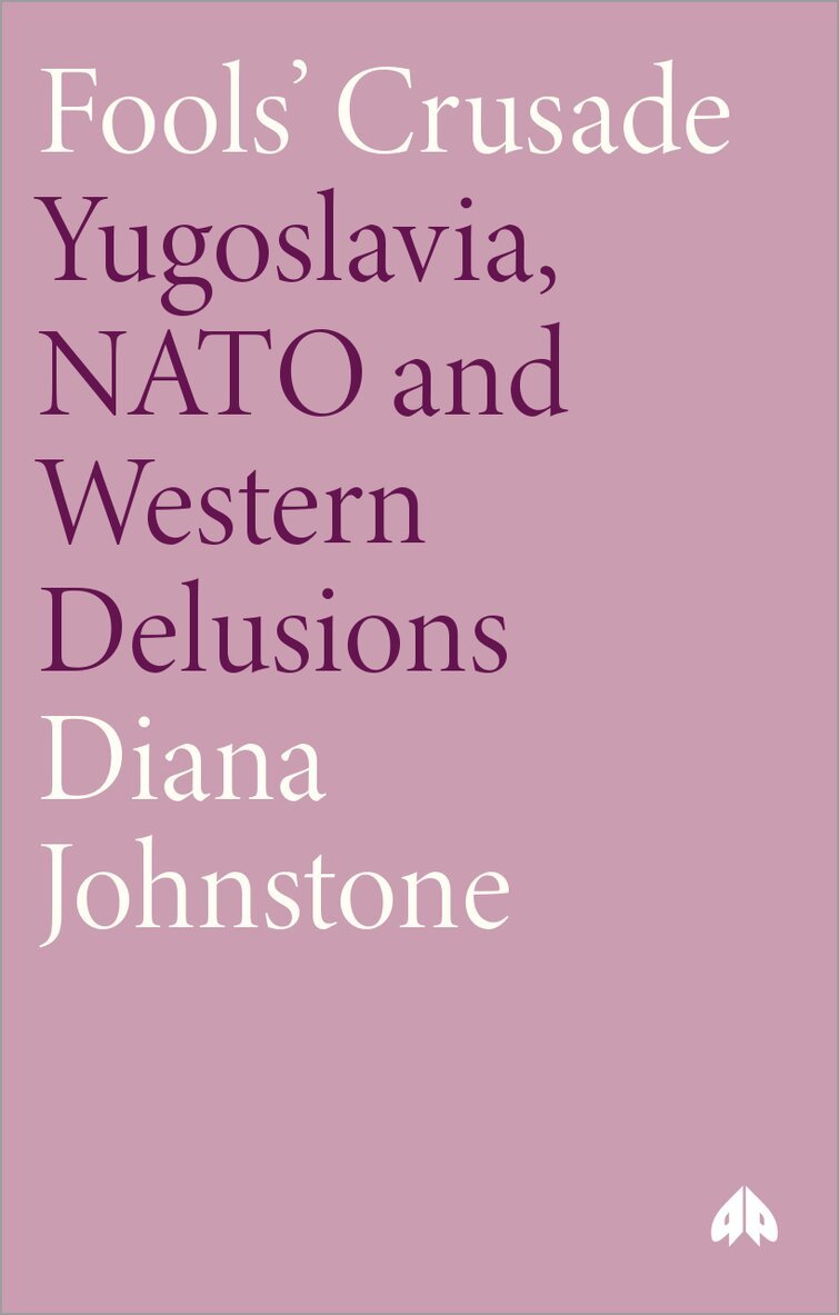 Diana Johnstone - Fools' Crusade, Häftad
