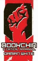 Damian F. White - Bookchin: A Critical Appraisal, Inbunden. Tillgänglighet: Tillfälligt slut