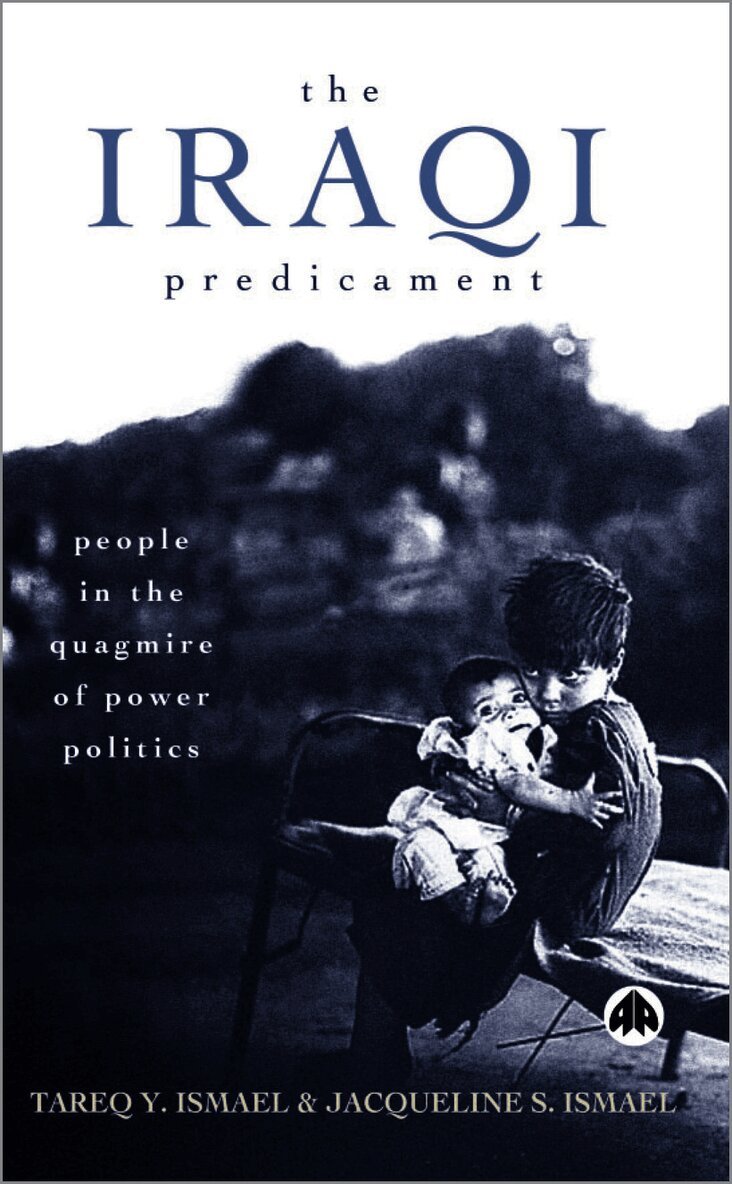 Tareq Y. Ismael, Jacqueline S. Ismael - Iraqi Predicament, Inbunden. Tillgänglighet: Tillfälligt slut