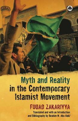 Fouad Zakariyya - Myth and Reality in the Contemporary Islamic Movement, Häftad. Tillgänglighet: Tillfälligt slut