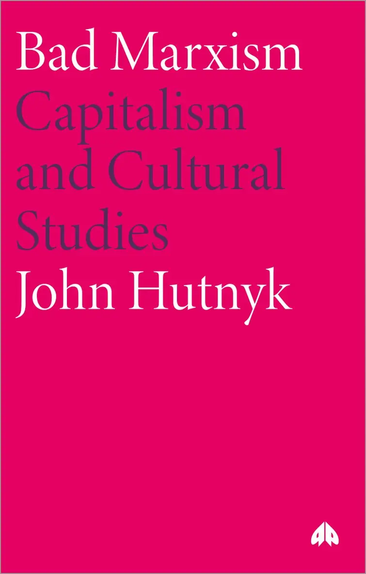John Hutnyk - Bad Marxism, Inbunden. Tillgänglighet: Tillfälligt slut