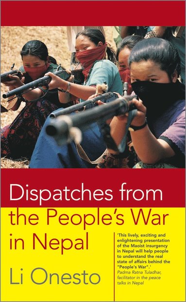Dispatches From the People's War in Nepal av Li Onesto