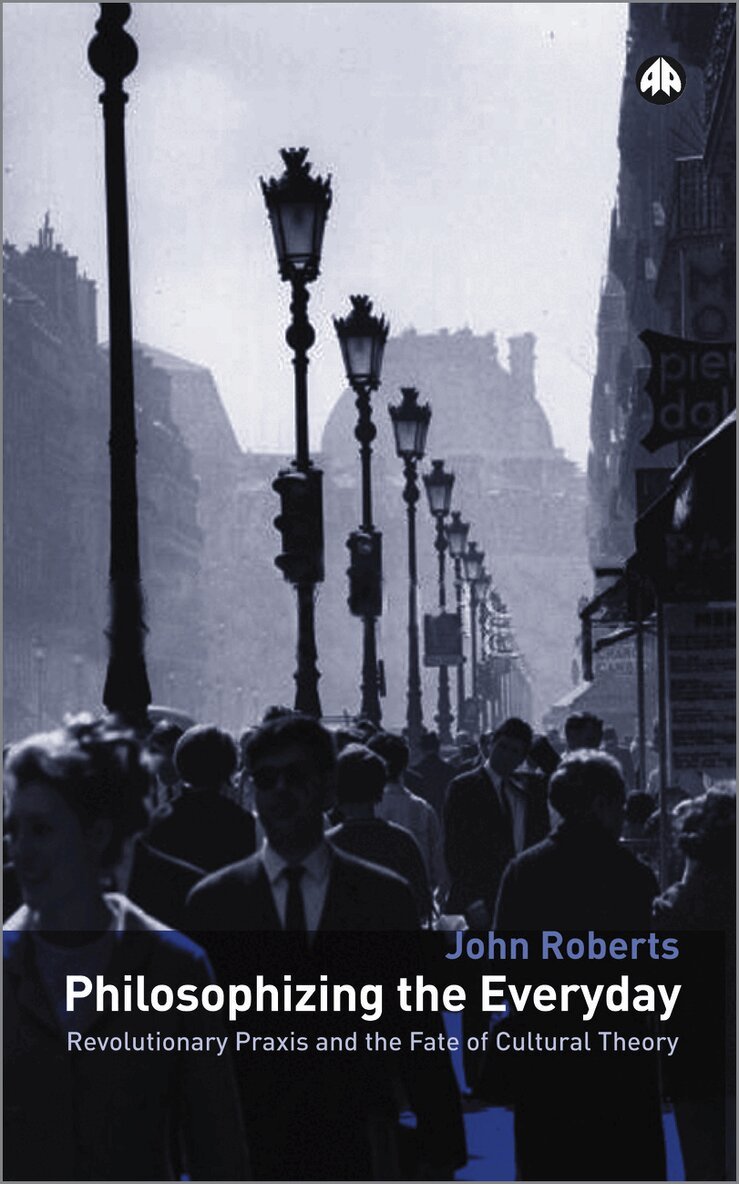John Roberts - Philosophizing the Everyday, Inbunden. Tillgänglighet: Tillfälligt slut