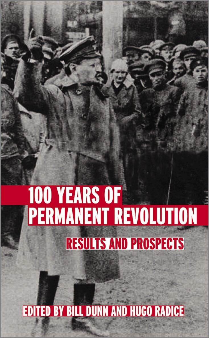 Hugo Radice, Bill Dunn, Hugo Radice - 100 Years of Permanent Revolution, Inbunden. Tillgänglighet: Tillfälligt slut