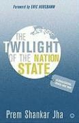 Prem Shankar Jha - The Twilight of the Nation State: Globalisation, Chaos and War, Häftad. Tillgänglighet: Tillfälligt slut