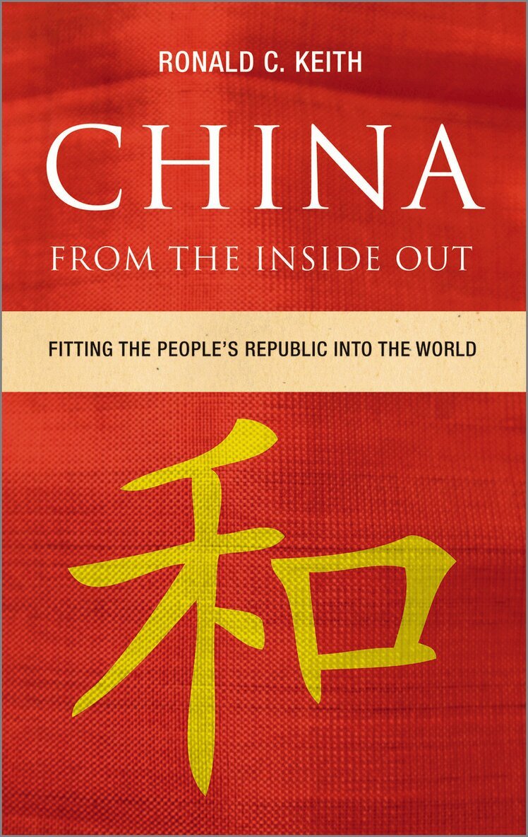 Ronald C. Keith - China From the Inside Out, Inbunden. Tillgänglighet: Tillfälligt slut