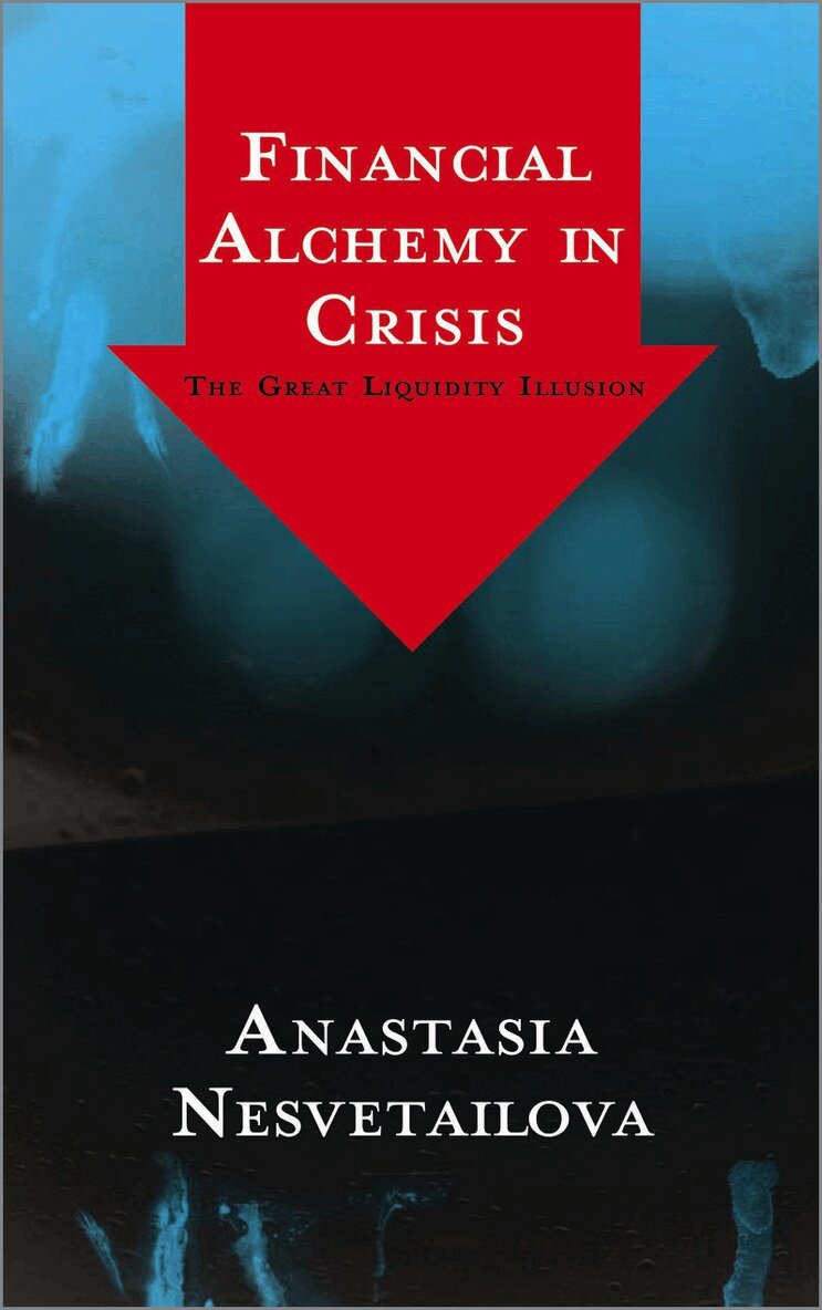 Anastasia Nesvetailova - Financial Alchemy in Crisis, Inbunden. Tillgänglighet: Tillfälligt slut