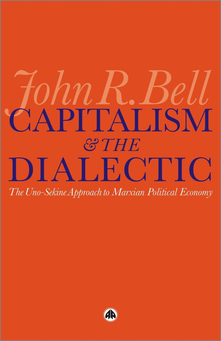 John R. Bell - Capitalism and the Dialectic, Inbunden. Tillgänglighet: Tillfälligt slut