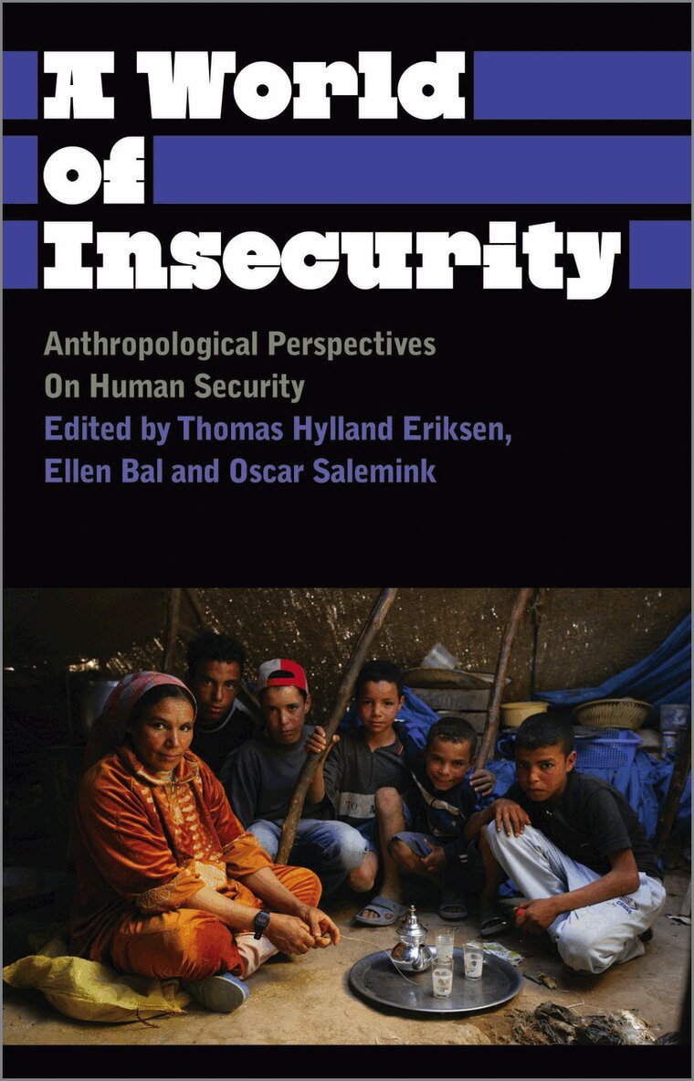 Thomas Hylland Eriksen, Ellen Bal, Oscar Salemink - World of Insecurity, Häftad. Tillgänglighet: Tillfälligt slut