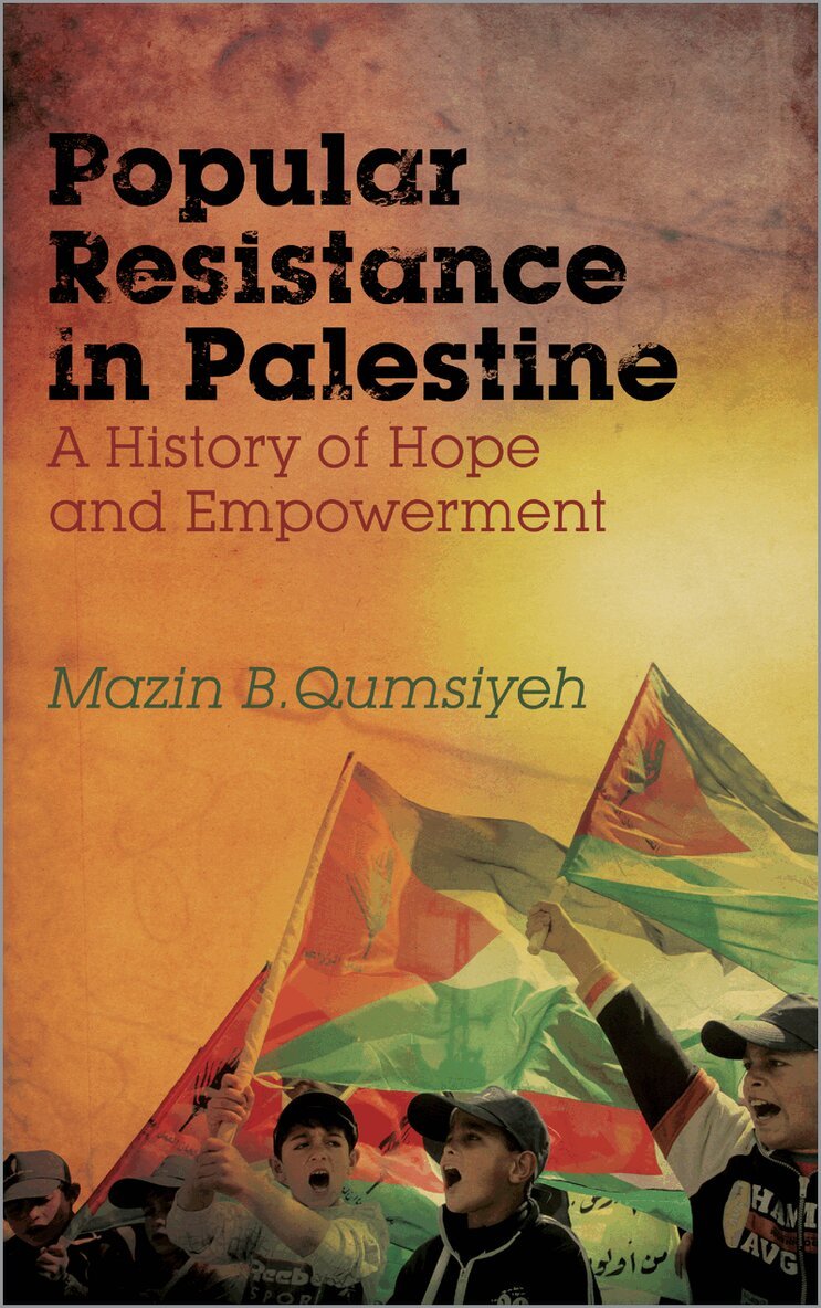 Mazin B. Qumsiyeh - Popular Resistance in Palestine, Häftad