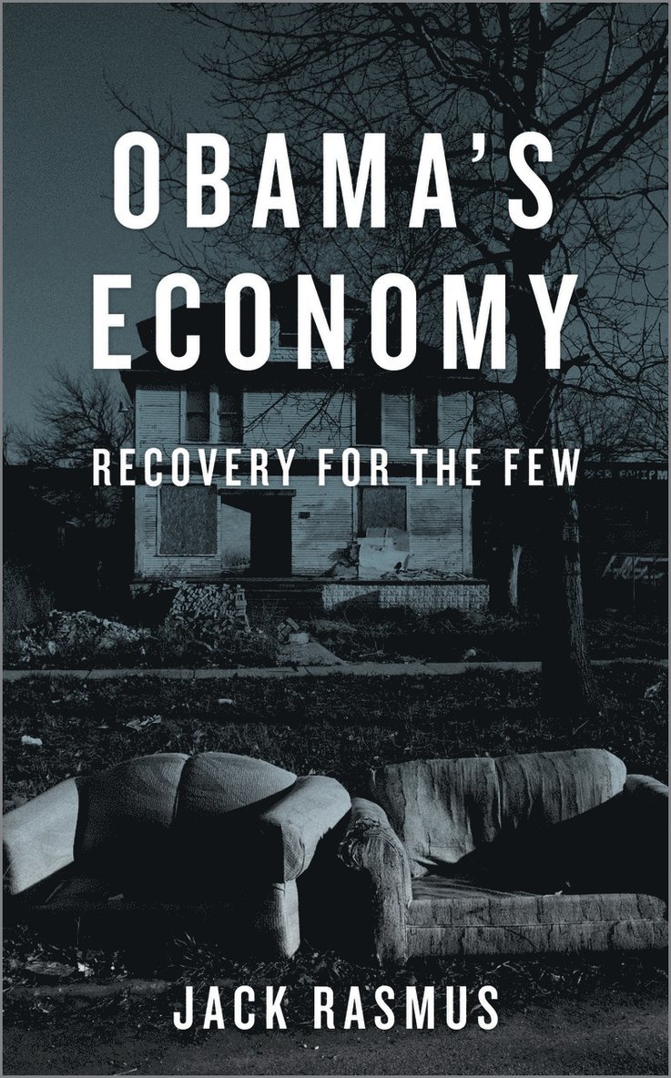 Jack Rasmus - Obama's Economy, Inbunden. Tillgänglighet: Tillfälligt slut