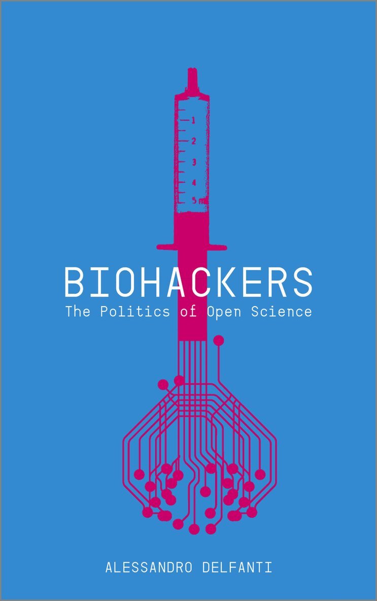 Alessandro Delfanti - Biohackers, Inbunden. Tillgänglighet: Tillfälligt slut
