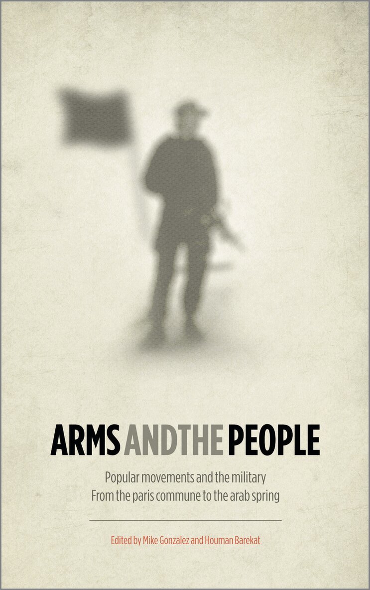 Mike Gonzalez, Houman Barekat - Arms and the People, Inbunden. Tillgänglighet: Tillfälligt slut