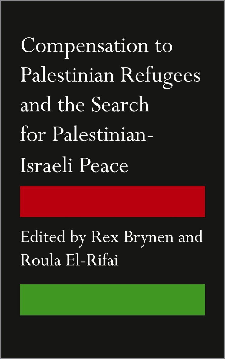Rex Brynen, Roula El-Rifai - Compensation to Palestinian Refugees and the Search for Palestinian-Israeli Peace, Häftad. Tillgänglighet: Tillfälligt slut